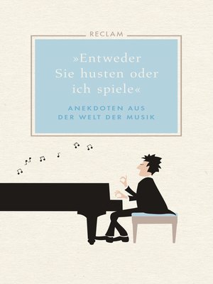 cover image of "Entweder Sie husten oder ich spiele". Anekdoten aus der Welt der Musik
